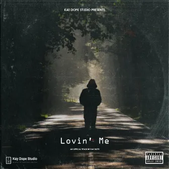 Lovin' Me by Kay Dope