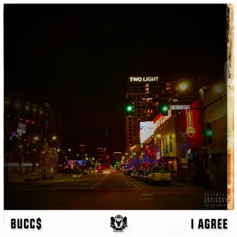 I Agree by Bucc$