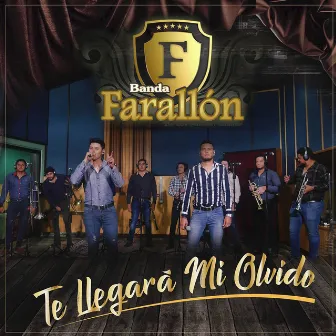 Te Llegará Mi Olvido by Banda Farallón