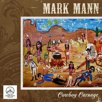 Cowboy Carnage by Mark Mann