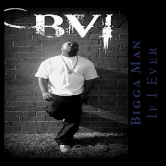 If I Ever (feat. MIF, Big Wheel, SK) - Single by Bigga Man