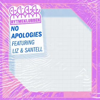 No Apologies (feat. LIZ & Santell) by Rytmeklubben