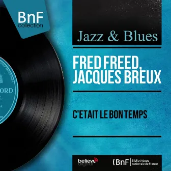 C'etait le bon temps (Mono version) by Jacques Breux