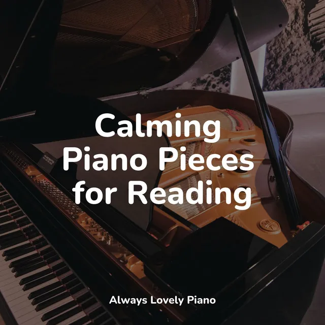 Deeply Unforgettable Piano Collection for Ultimate Quiet Listening