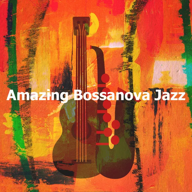 Amazing Bossanova Jazz