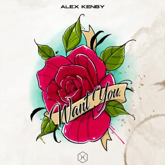 Want You by Alex Kenby