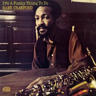 It's a Funky Thing to Do by Hank Crawford