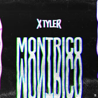 Montrico by Xtyler Homie