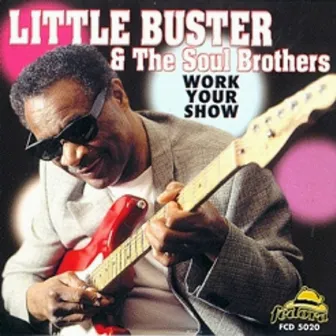 Work Your Show by Little Buster & the Soul Brothers