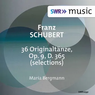 Schubert: 36 Originaltänze, Op. 9, D. 365 (Excerpts) by Maria Bergmann