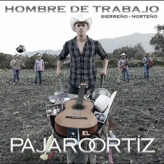 Hombre de Trabajo (Sierreño - Norteño) by El Pájaro Ortíz