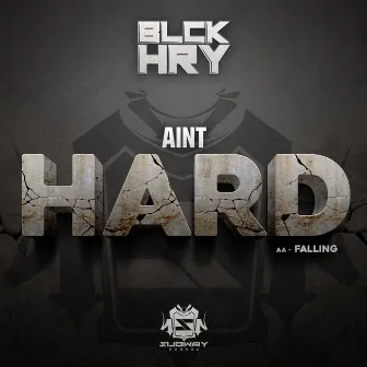 Aint Hard / Falling by BlckHry