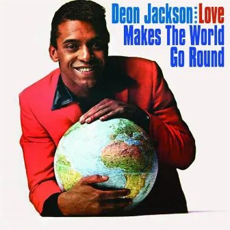 Love Makes the World Go Round by Deon Jackson