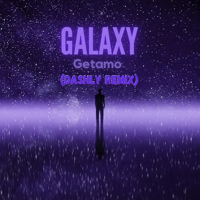 Galaxy (Dashly Remix)