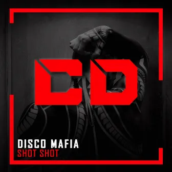 Shot Shot by Disco Mafia