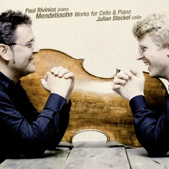 Mendelssohn: Works for Cello and Piano by Paul Rivinius