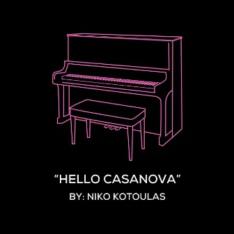 Hello Casanova (Original Piano Arrangement) by Niko Kotoulas