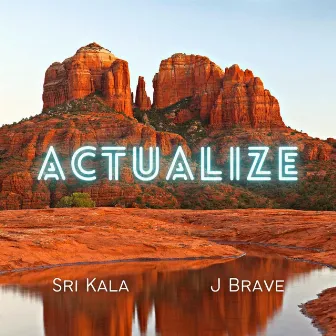 Actualize by Sri Kala