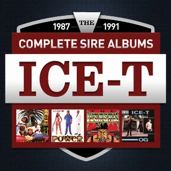 The Complete Sire Albums 1987 - 1991 (Ice-T) by ICE-T