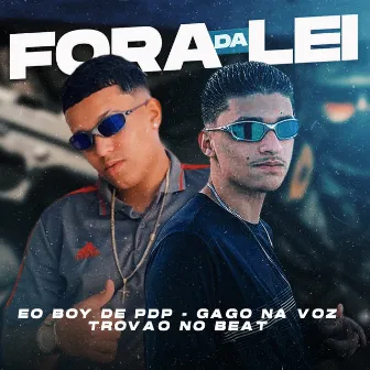 Fora da Lei by Gago na Voz