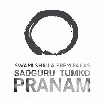 Sadguru Tumko Pranam by Swami Shrila Prem Paras