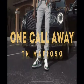 One Call Away by TK Mafioso