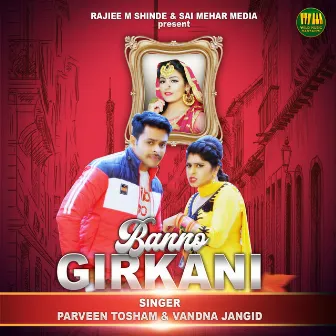 Banno Girkani by Parveen Tosham