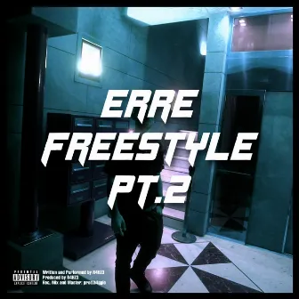 Erre Freestyle, Pt.2 by R4HZ3