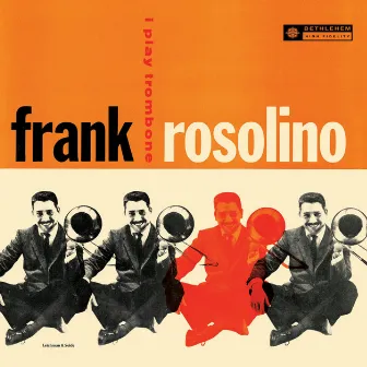 I Play Trombone (Remastered 2014) by Frank Rosolino