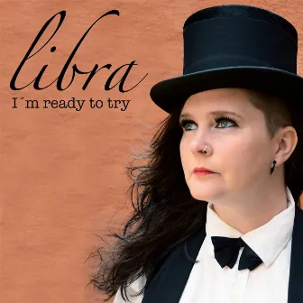 I'm Ready to Try by Libra