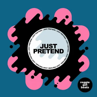 Just Pretend by Reggie Got Beats