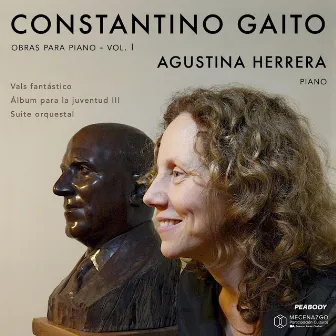 Constantino Gaito: Obras para piano, Vol. 1 by Agustina Herrera