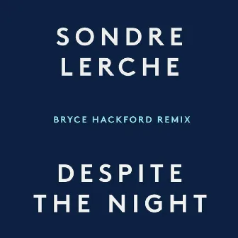 Despite the Night (Bryce Hackford Remix) by Bryce Hackford