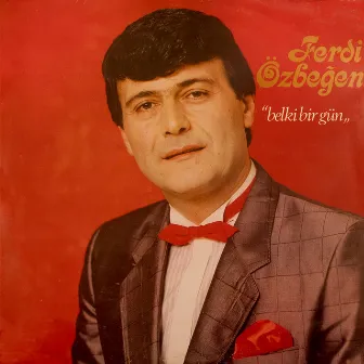 Belki Bir Gün (Orijinal Plak Kayıtları) by Ferdi Özbeğen