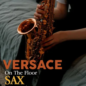 Versace On The Floor (Sax) by Afro Viccini