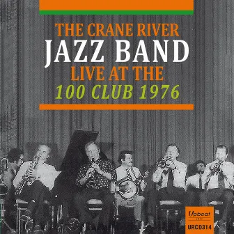 Live at the 100 Club 1976 by The Crane River Jazz Band