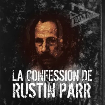 La confession de Rustin Parr by DELTA