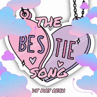 The Bestie Song by DJ Kay Rich