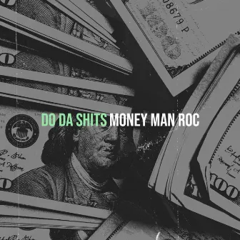 Do da Shits by MONEY MAN ROC