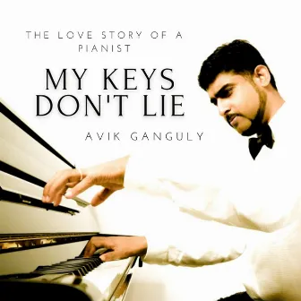 My Keys Don't Lie by Avik Ganguly