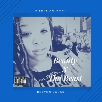 Beauty X Tha Beast by Pierre Anthony