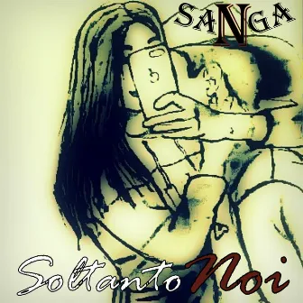 Soltanto noi by Sanga