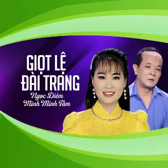 Giọt Lệ Đài Trang by Ngọc Diễm