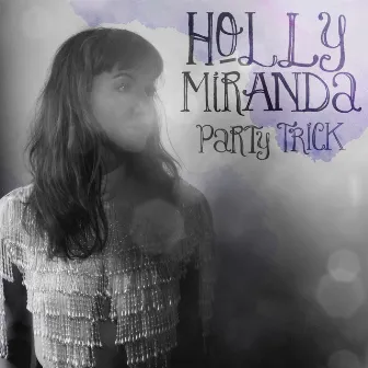 Party Trick by Holly Miranda