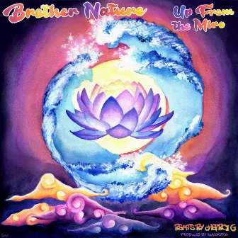 Up From the Mire by Brother Nature