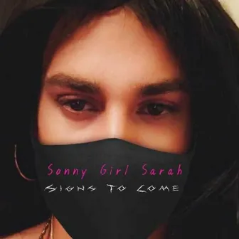 Signs to Come by Sonny Girl Sarah