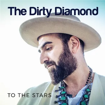 To the Stars by The Dirty Diamond