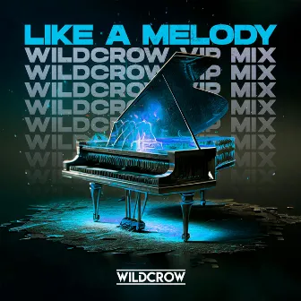 Like A Melody (Wildcrow VIP Mix) by Wildcrow