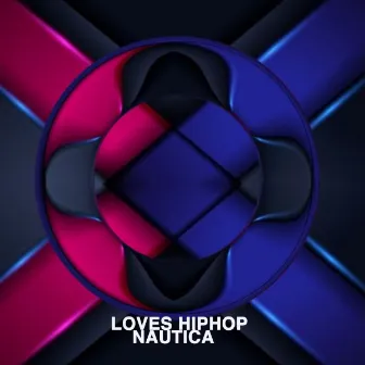 Loves HipHop by Nautica