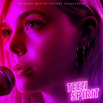 Teen Spirit (Original Motion Picture Soundtrack) by Elle Fanning